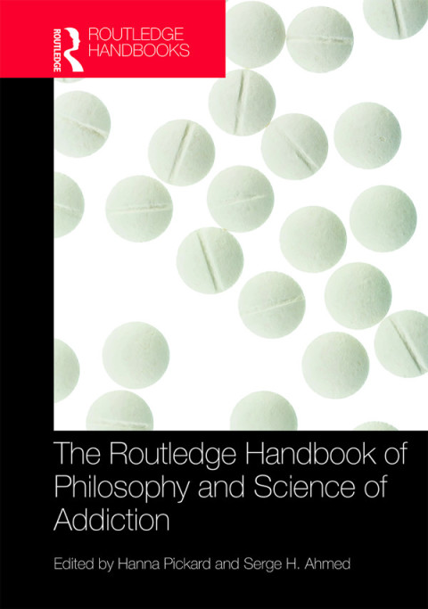 Cover image for book The Routledge Handbook of Philosophy and Science of Addiction