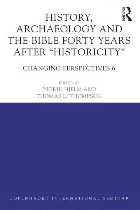 Cover image for book History, Archaeology and The Bible Forty Years After Historicity