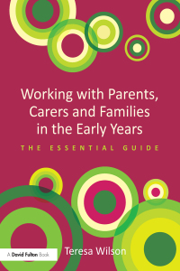 Cover image: Working with Parents, Carers and Families in the Early Years 1st edition 9780415728744