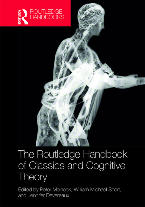Cover image for book The Routledge Handbook of Classics and Cognitive Theory