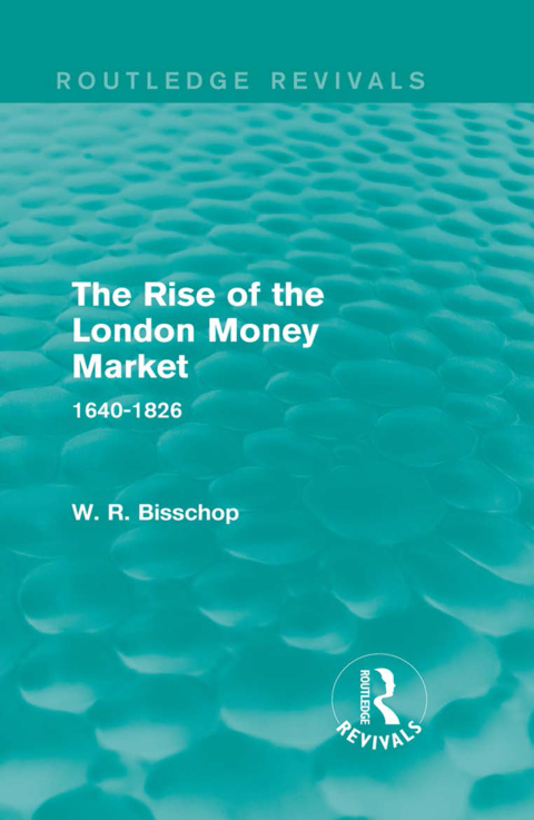 Cover image for book The Rise of the London Money Market