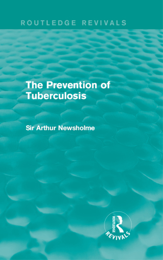 The Prevention of Tuberculosis (Routledge Revivals)