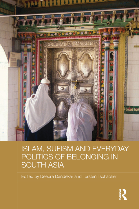 Cover image for book Islam, Sufism and Everyday Politics of Belonging in South Asia