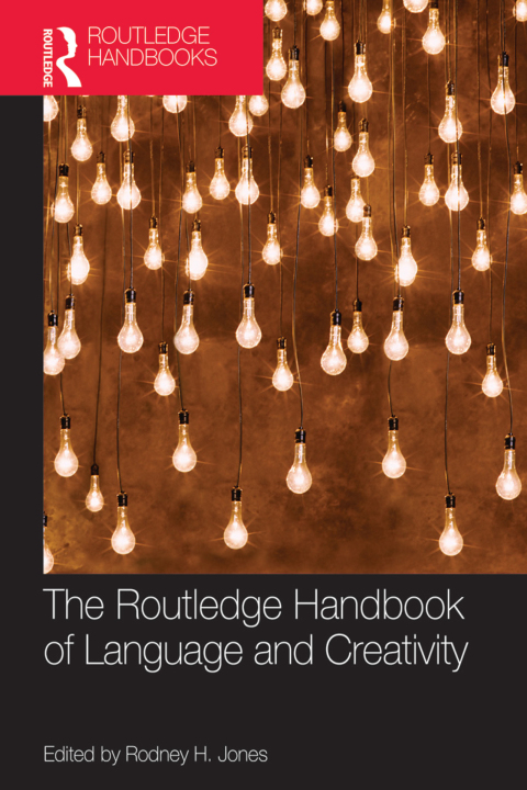 Cover image for book The Routledge Handbook of Language and Creativity