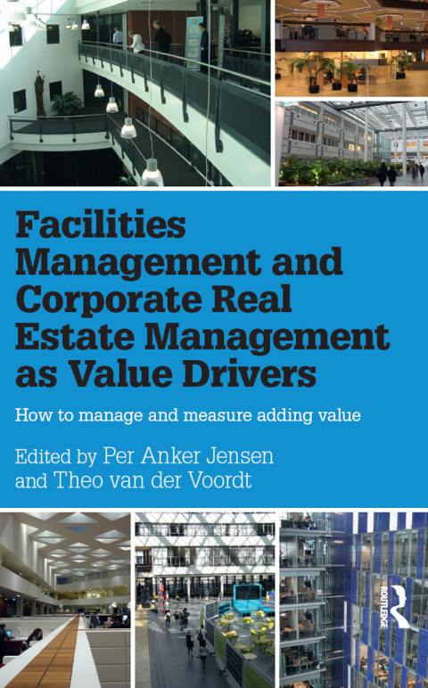 Cover image for book Facilities Management and Corporate Real Estate Management as Value Drivers