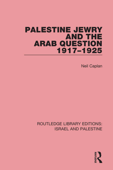 Cover image for book Palestine Jewry and the Arab Question, 1917-1925 (RLE Israel and Palestine)