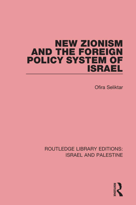 Cover image for book New Zionism and the Foreign Policy System of Israel (RLE Israel and Palestine)