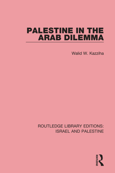 Cover image for book Palestine in the Arab Dilemma (RLE Israel and Palestine)