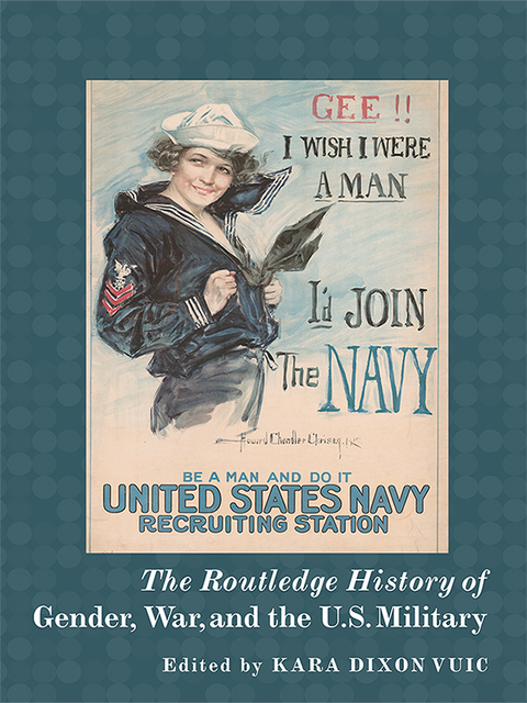 Cover image for book The Routledge History of Gender, War, and the U.S. Military