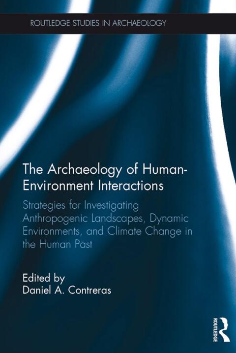 Cover image for book The Archaeology of Human-Environment Interactions