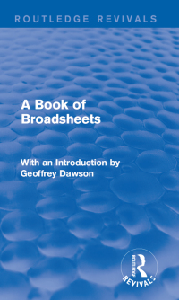 صورة الغلاف: A Book of Broadsheets (Routledge Revivals) 1st edition 9781138901360