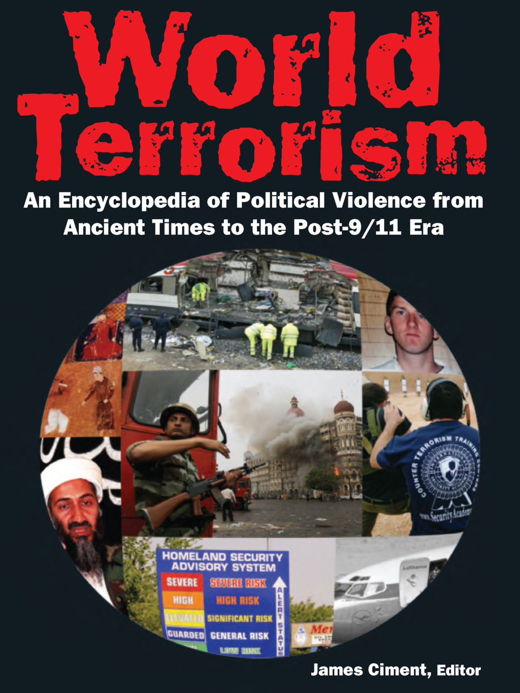 World Terrorism: An Encyclopedia of Political Violence from Ancient Times to the Post-9/11 Era - 2nd Edition (eBook Rental)