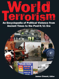 صورة الغلاف: World Terrorism: An Encyclopedia of Political Violence from Ancient Times to the Post-9/11 Era 2nd edition 9780765682840
