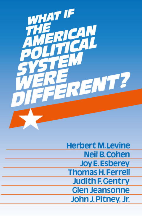 Cover image for book What If the American Political System Were Different?