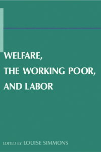 Cover image: Welfare, the Working Poor, and Labor 1st edition 9780765613004