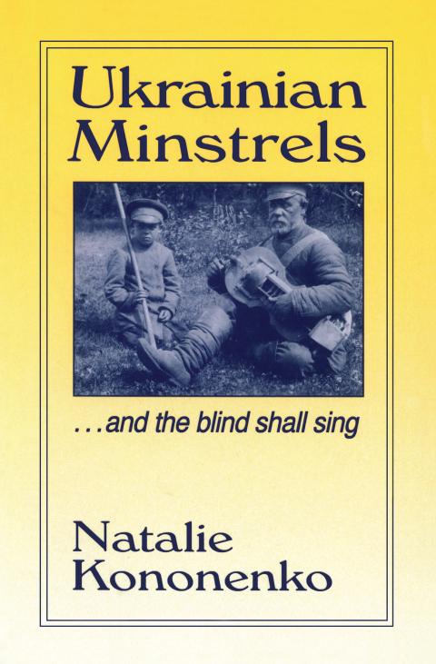 Cover image for book Ukrainian Minstrels: Why the Blind Should Sing