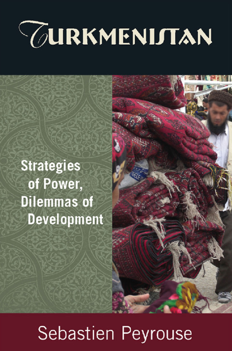 Cover image for book Turkmenistan: Strategies of Power, Dilemmas of Development