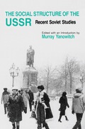 The Social Structure of the USSR: Recent Soviet Studies - Murray Yanowitch