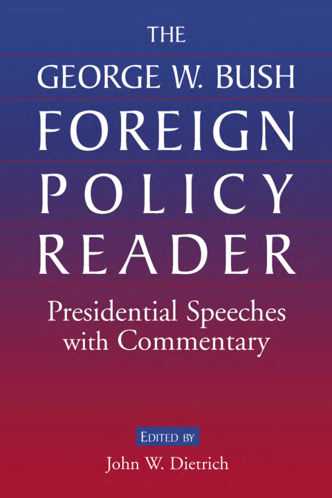 Cover image for book The George W. Bush Foreign Policy Reader: