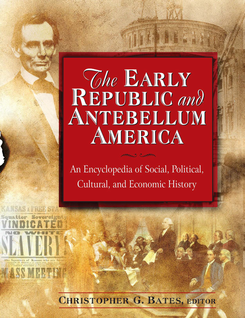 The Early Republic and Antebellum America: An Encyclopedia of Social  Political  Cultural  and Economic History (eBook Rental)