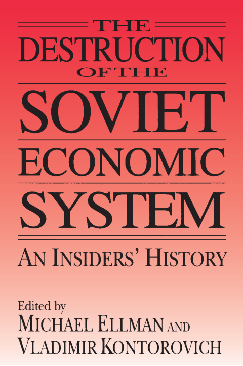 Cover image for book The Destruction of the Soviet Economic System: An Insider's History