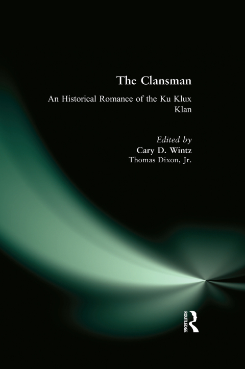 Cover image for book The Clansman: An Historical Romance of the Ku Klux Klan
