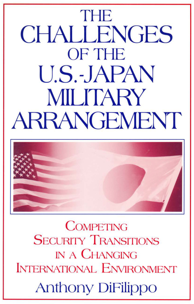 The Challenges of the US-Japan Military Arrangement: Competing Security Transitions in a Changing International Environment