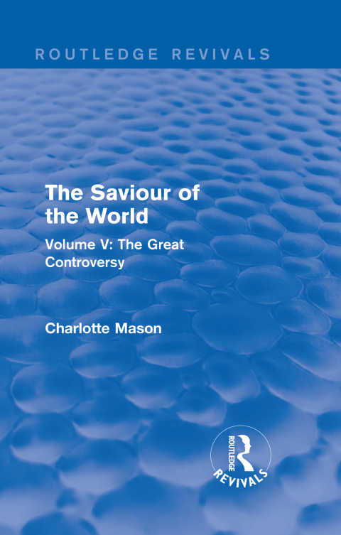 Cover image for book The Saviour of the World (Routledge Revivals)