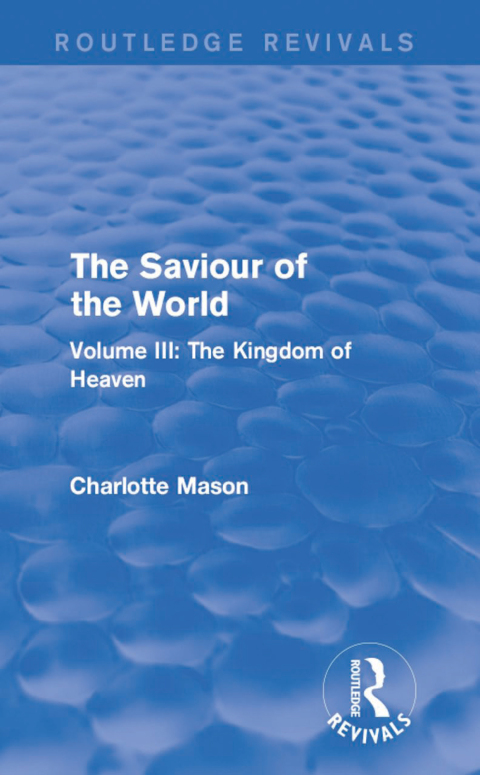 Cover image for book The Saviour of the World (Routledge Revivals)