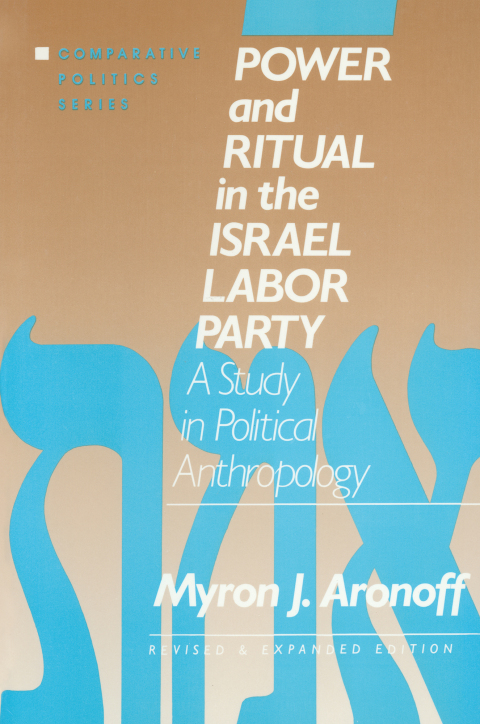 Cover image for book Power and Ritual in the Israel Labor Party: A Study in Political Anthropology