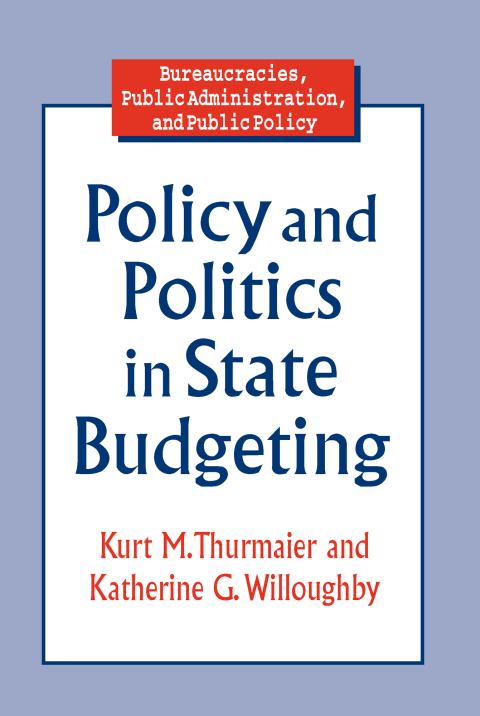 Cover image for book Policy and Politics in State Budgeting