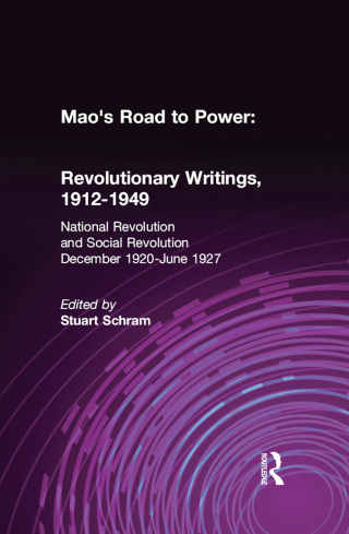 Mao's Road to Power: Revolutionary Writings, 1912-49: v. 2: National Revolution and Social Revolution, Dec.1920-June 1927