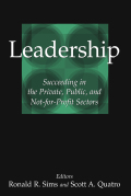 Leadership: Succeeding in the Private, Public, and Not-for-profit Sectors - Ronald R. Sims