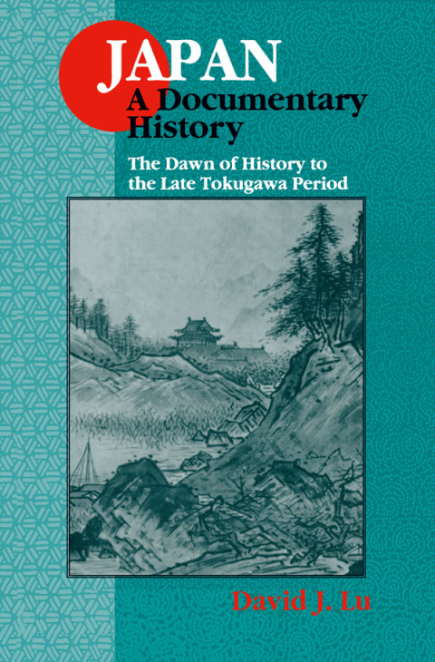 Cover image for book Japan: A Documentary History: v. 1: The Dawn of History to the Late Eighteenth Century