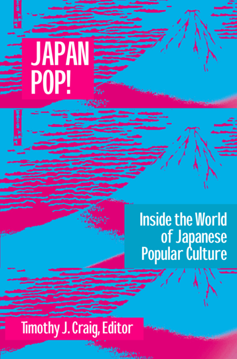 Cover image for book Japan Pop: Inside the World of Japanese Popular Culture