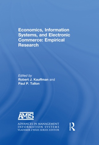 Economics, Information Systems, and Electronic Commerce: Empirical Research