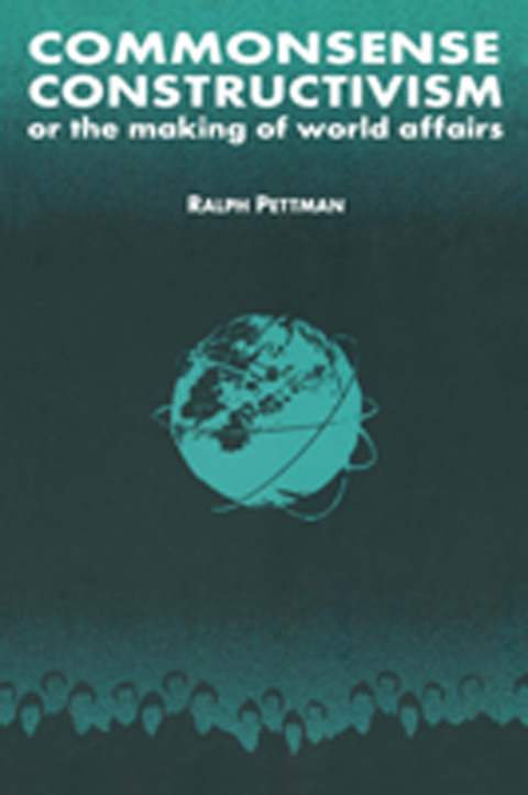 Cover image for book Commonsense Constructivism, or the Making of World Affairs