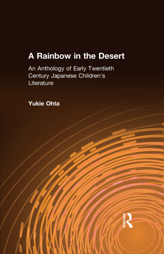 A Rainbow in the Desert: An Anthology of Early Twentieth Century Japanese Children's Literature