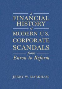 Cover image: A Financial History of Modern U.S. Corporate Scandals 1st edition 9780765615831