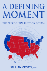 Cover image: A Defining Moment: The Presidential Election of 2004 1st edition 9780765615619