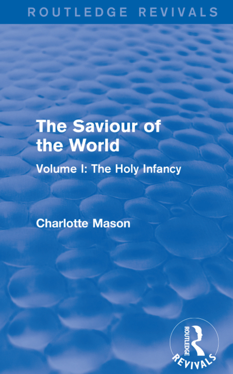 Cover image for book The Saviour of the World (Routledge Revivals)