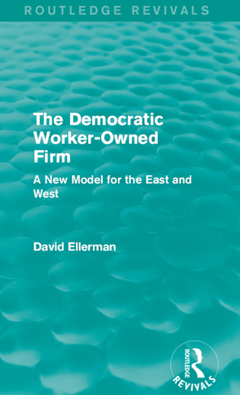 Cover image for book The Democratic Worker-Owned Firm (Routledge Revivals)