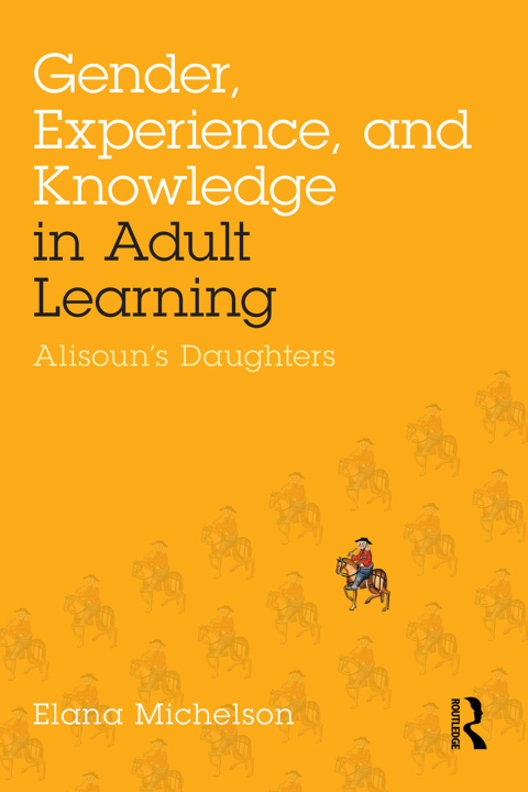 Cover image for book Gender, Experience, and Knowledge in Adult Learning