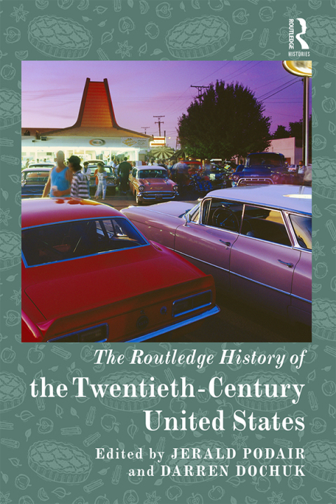 Cover image for book The Routledge History of the Twentieth-Century United States