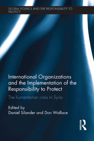 International Organizations and the Implementation of the Responsibility to Protect