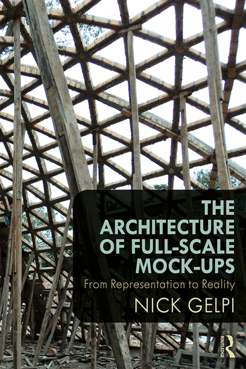 Cover image for book The Architecture of Full-Scale Mock-Ups
