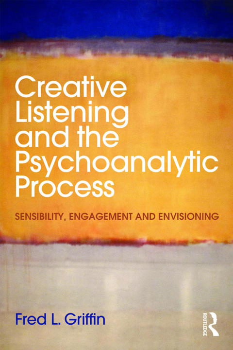 Cover image for book Creative Listening and the Psychoanalytic Process