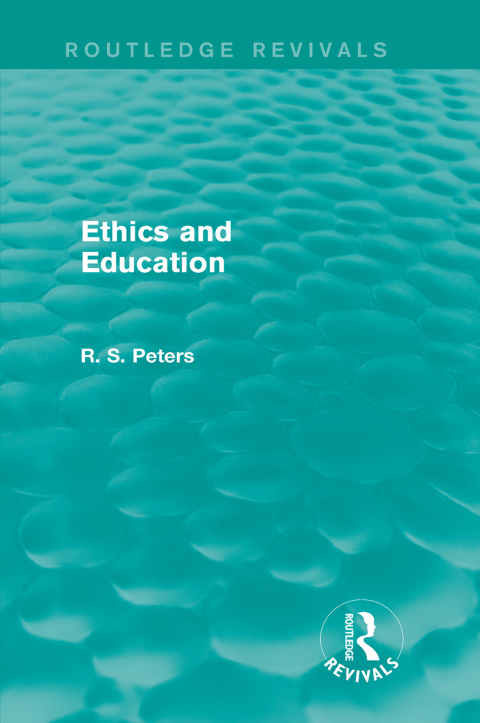 Cover image for book Ethics and Education (Routledge Revivals)