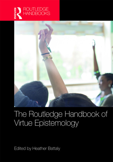 Cover image for book The Routledge Handbook of Virtue Epistemology