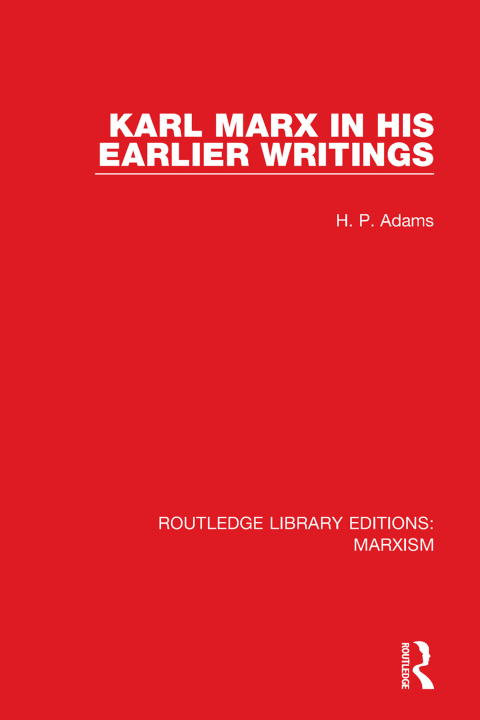 Cover image for book Karl Marx in his Earlier Writings (RLE Marxism)